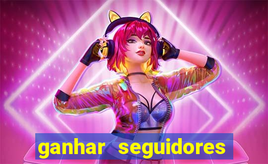 ganhar seguidores brasileiro no instagram
